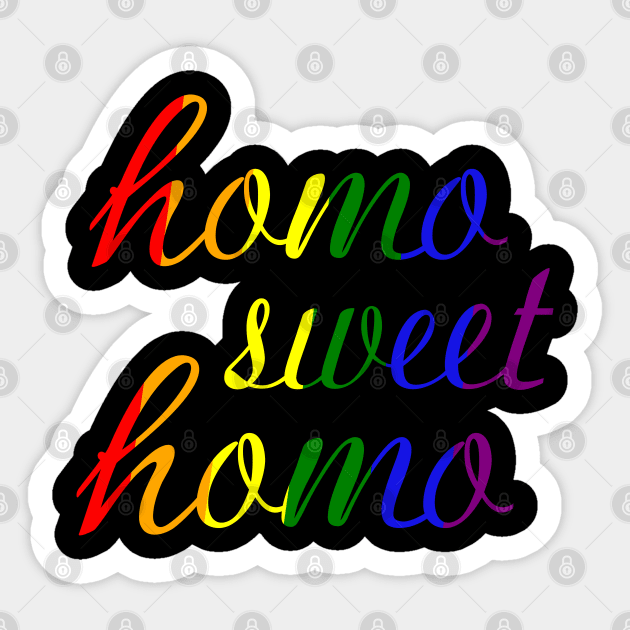 Funny "Homo Sweet Homo" Pun Gay Pride (rainbow text) Sticker by Elvdant